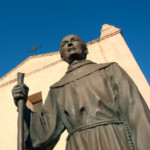 Saint Junípero Serra, Pray for Us!