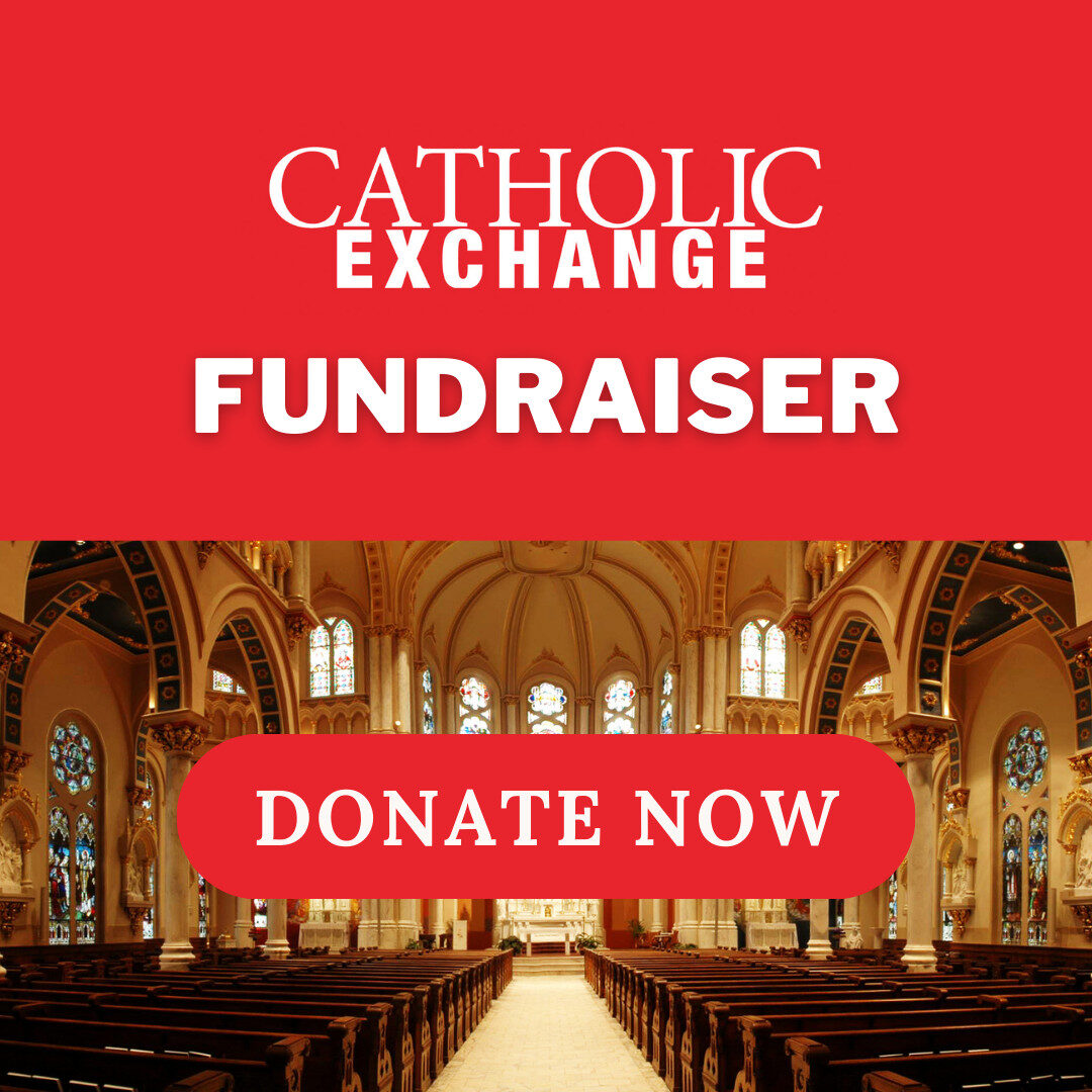 A Note from Catholic Exchange - Catholic Exchange